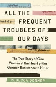 All the Frequent Trouble of Our Days - Rebecca Donner, Canongate Books Ltd