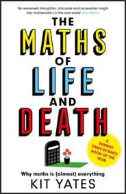 The Maths of Life and Death - Kit Yates, Quercus Publishing