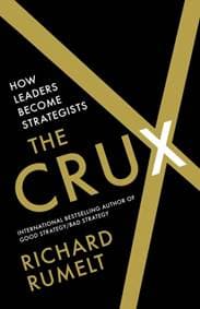 The Crux - Richard Rumelt, Profile Books