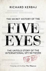 The Secret History of the Five Eyes - Richard Kerbaj, John Blake Publishing Ltd 1