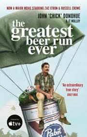The Greatest Beer Run Ever - J.T. Molloy, John 'Chick' Donohue, Monoray