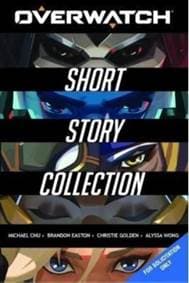 The Overwatch Short Story Collection - Alyssa Wong, Michael Chu, Brandon Easton, Christie Golden, Titan Books