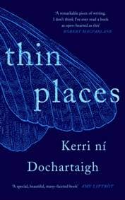 Thin Places - ni Dochartaigh Kerri ni Dochartaigh, Canongate Books 1