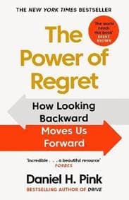 The Power of Regret : How Looking Backward Moves Us Forward - Pink Daniel H. 1