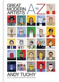 A-Z Great Modern Artists - Andy Tuohy, Christopher Masters, Octopus Publishing Group