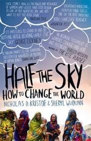 Half The Sky : How to Change the World - Nicholas D. Kristof, Sheryl WuDunn, Little, Brown Book Group