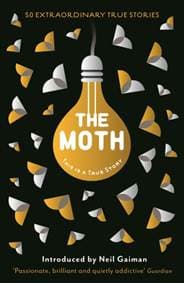 Moth This is a True Story - Catherine Burns, The Moth, Profile Books Ltd 1
