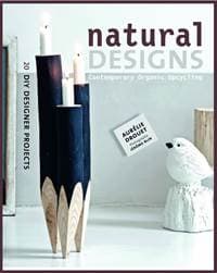 Natural Designs: Contemporary Organic Upcycling - Aurélie Drouet, Jérôme Blin, Scriptum 1