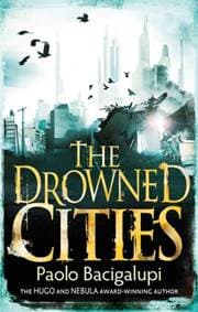 Drowned Cities - Paolo Bacigalupi, Little, Brown Book Group 1