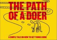 The Path of a Doer : A Simple Tale Of How To Get Things Done - David Hieatt, The Do Book Co 1