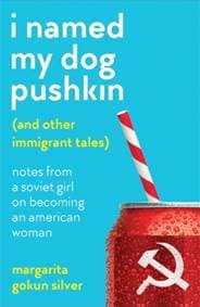 I Named My Dog Pushkin (And Other Immigrant Tales) - Margarita Gokun Silver, Octopus Publishing Group