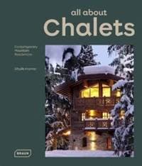 all about CHALETS - Sibylle Kramer, Braun Publishing 1