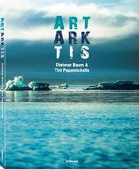ART ARKTIS - Dietmar Baum, Tini Papamichalis, teNeues