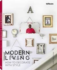 Modern Living How to Decorate with Style - Claire Bingham, teNeues 1