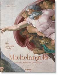 Michelangelo. The Complete Works. Paintings, Sculptures, Architecture - Frank Zöllner, Christof Thoenes, TASCHEN