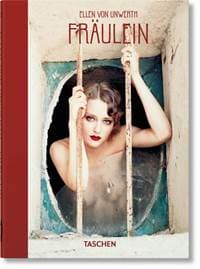Ellen von Unwerth. Fraulein - Ellen von Unwerth, Ingrid Sischy, TASCHEN 1