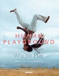Human Playground : Why We Play - Hannelore Vandenbussche, teNeues