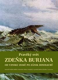Pravěký svět Zdeňka Buriana - Kniha 1 - Ondřej Müller, Vít Haškovec, Martin Košťák, Rostislav Walica