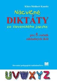 Nácvičné diktáty zo slovenského jazyka pre 5. ročník ZŠ, 3. vydanie - Kausitz Klára 1