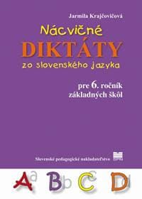 Nácničné diktáty zo slovenského jazyka pre 6. ročník ZŠ - Krajčovičová Jarmila