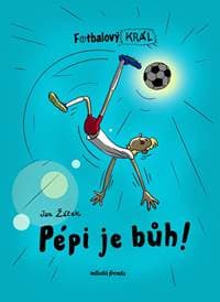 Fotbalový král: Pépi je bůh! - Jan Žáček 1