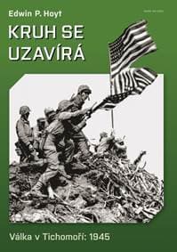 Kruh se uzavírá - Válka v Tichomoří 1945 - Hoyt Edwin P. 1