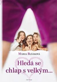 Hledá se chlap s velkým...(CZ) - Blšáková Mária 1