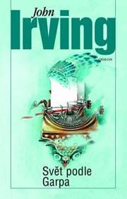 Svět podle Garpa - Irving John 1