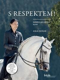 S respektem! - Ježdění pro dobro koně - Beran Anja 1
