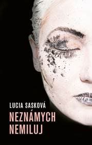 Neznámych nemiluj - Sasková Lucia