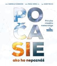 Počasie ako ho nepoznáš - RNDr. Gabriela Ivaňáková, RNDr. Pavel Faško, CSc., Mgr. Jozef Pecho