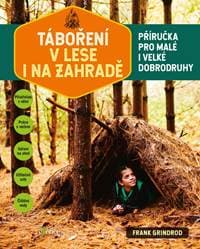 Táboření v lese i na zahradě - Frank Grindrod, Jared Leeds 1