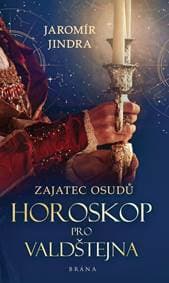 Zajatec osudů: Horoskop pro Valdštejna - Jindra Jaromír 1