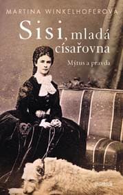 Sisi - mladá císařovna - Winkelhofer Martina 1