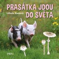Prasátka jdou do světa - Radová Libuše