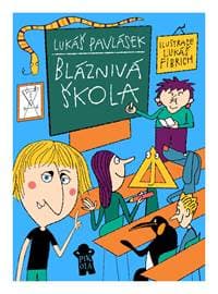 Bláznivá škola - Pavlásek Lukáš 1