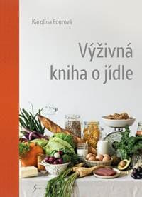 Výživná kniha o jídle - Fourová Karolína 1