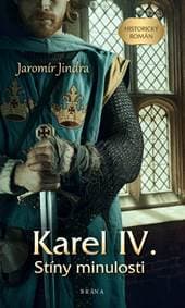 Karel IV. – Stíny minulosti - Jindra Jaromír 1