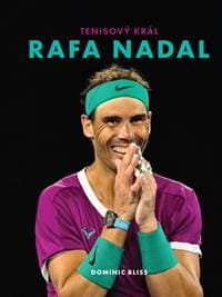 Rafa Nadal – Tenisový král - Bliss Dominic
