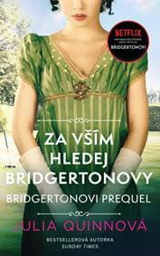 Bridgertonovi – prequel: Za vším hledej Bridgertonovy - Quinnová Julia