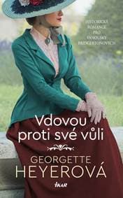 Vdovou proti své vůli - Heyerová Georgette