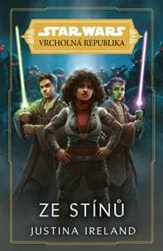 Star Wars - Vrcholná Republika - Ze stínů - Justina Ireland 1