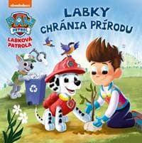 Labková patrola - Labky chránia prírodu - Kolektív autorov 1