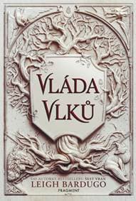 Vláda vlků - Leigh Bardugo 1