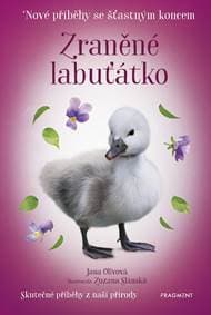 Nové příběhy se šťastným koncem – Zraněné labuťátko - Jana Olivová 1