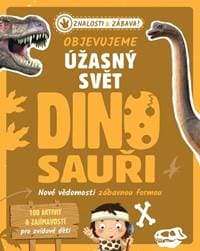 Objevujeme úžasný svět Dinosauři - autor neuvedený