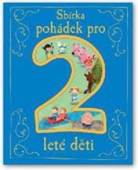 Sbírka pohádek pro 2leté děti - autor neuvedený 1