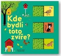 Kde bydlí toto zvíře? - Babin Stéphanie