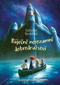 Báječně nerozumné dobrodružství - Katherine Rundellová 1