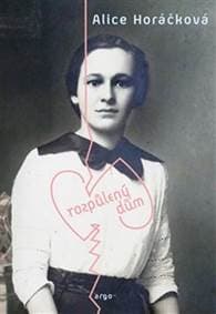 Rozpůlený dům - Alice Horáčková 1